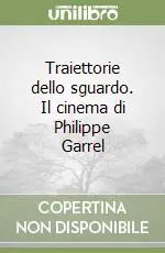 Prezzo Ridotto Traiettorie dello sguardo. Il cinema di Philippe Garrel