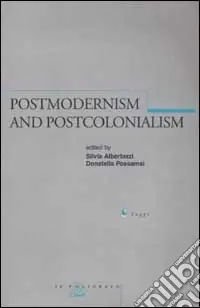 Prezzo Ridotto Postmodernism and postcolonialism. Proceedings of the Conference (Bologna, 5 October 2001)
