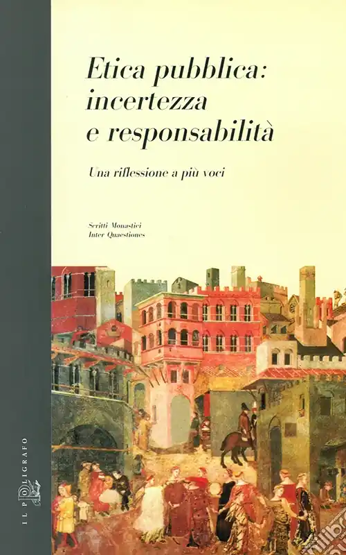 Nuovo Arrivo Etica pubblica incertezza e responsabilità. Una riflessione a più voci