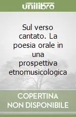 Sul verso cantato. La poesia orale in una prospettiva etnomusicologica Professionale