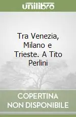 Direttamente Dal Produttore Tra Venezia, Milano e Trieste. A Tito Perlini