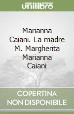 Occasione Imperdibile Marianna Caiani. La madre M. Margherita Marianna Caiani