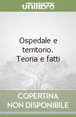 Promozione Esclusiva Ospedale e territorio. Teoria e fatti