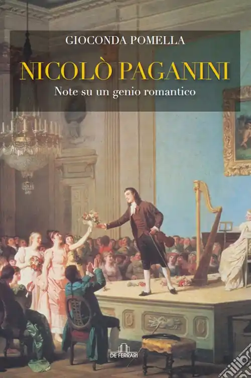 Nicolò Paganini. Note su un genio romantico Direttamente Dal Produttore