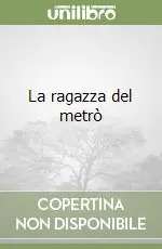 Subito Disponibile La ragazza del metrò