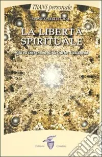 La libertà spirituale. Vita ed insegnamenti di Carlos Castaneda Direttamente Dal Produttore