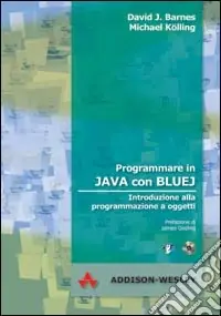 Programmare in Java con Bluej. Introduzione alla programmazione a oggetti. Con CD-ROM Subito Disponibile
