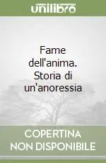 Fame dell‘anima. Storia di un‘anoressia Prezzo Conveniente
