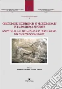 Chronologies géographiques et archéologiques du paléolithique superieur. Geophysical and archaeological chronologies for the upper palaelithic Offerta Lampo