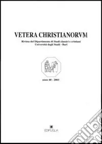 Vetera christianorum. Rivista del Dipartimento di studi classici e cristiani dell‘Università degli studi di Bari (2003). Vol. 1 Offerta Del Giorno