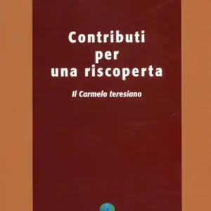 Bestseller Contributi per una riscoperta. Il Carmelo teresiano