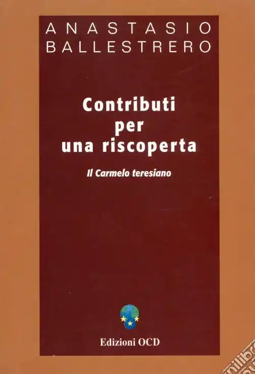 Bestseller Contributi per una riscoperta. Il Carmelo teresiano