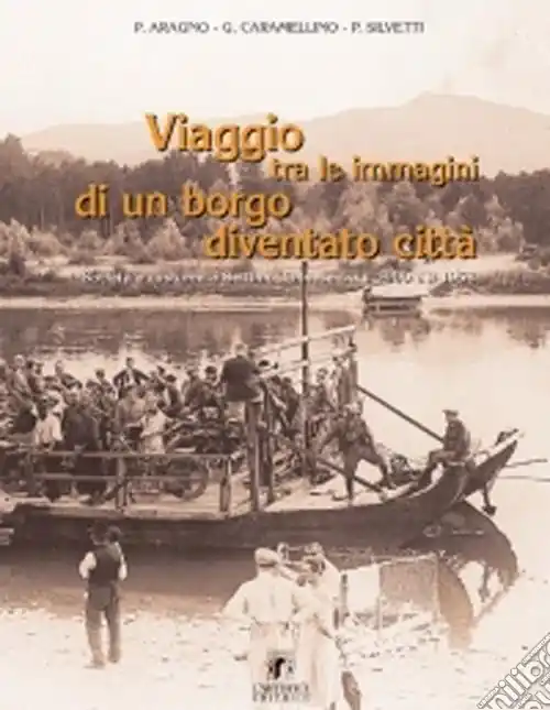 Quantità Limitata Viaggio tra le immagini di un borgo diventato città. Società e costume a Settimo Torinese tra il 1900 e 1958