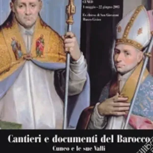 Prezzo Di Fabbrica Cantieri e documenti del barocco. Cuneo e le sue valli. Catalogo della mostra