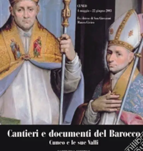 Prezzo Di Fabbrica Cantieri e documenti del barocco. Cuneo e le sue valli. Catalogo della mostra
