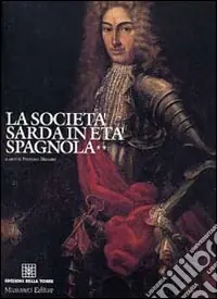 Quantità Limitata La società sarda in età spagnola. Vol. 2