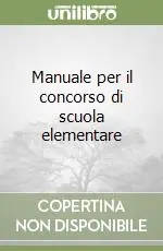Prezzo Scontato Manuale per il concorso di scuola elementare
