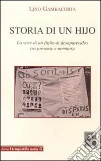 Storia di un hijo. La voce di un figlio di desaparecidos tra presente e memoria Offerta Lampo