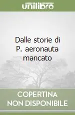 Occasione Dalle storie di P. aeronauta mancato