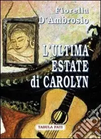 L‘ultima estate di Carolyn Soddisfatti O Rimborsati