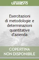 Esercitazioni di metodologie e determinazioni quantitative d‘azienda Prezzo Ridotto