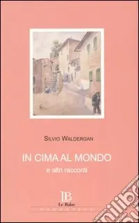 In cima al mondo e altri racconti Nuovo Arrivo
