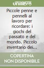 Solo Oggi Piccole penne e pennelli al lavoro per ricordare i giochi del passato e del mondo. Piccolo inventario dei giochi loresi e dei giochi popolari del mondo