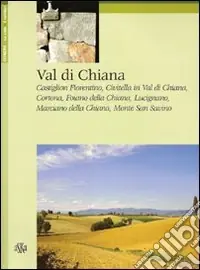 Val di Chiana. Castiglion Fiorentino, Civitella in Val di Chiana, Cortona, Foiano della Chiana, Lucignano, Marciano della Chiana, Monte San Savino Vendita Finale