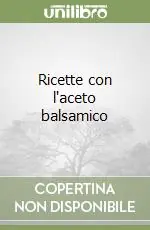 Ricette con l‘aceto balsamico Promozione
