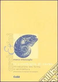 Scelto Dai Clienti La conchiglia di Corbu. Introduzione alla forma in architettura