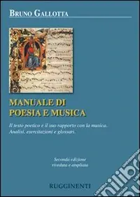 Manuale di poesia e musica. Il testo poetico e il suo rapporto con la musica. Analisi, esercitazioni e glossari Promozione