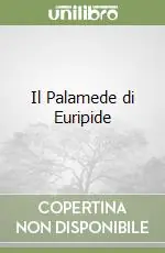 Nuovo Arrivo Il Palamede di Euripide