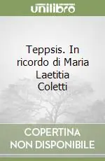 Novità Teppsis. In ricordo di Maria Laetitia Coletti