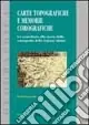 Carte topografiche e memorie corografiche. Un contributo alla storia della cartografia della regione alpina Offerta Lampo