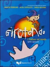 Pagamento Sicuro Girotondo. L‘italiano nel mondo. Primo approccio. Libro dello studente