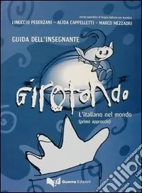 Compra Oggi Stesso Girotondo. L‘italiano nel mondo. Primo approccio. Guida per l‘insegnante