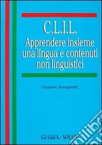 Direttamente Dal Produttore C.L.I.L. Apprendere insieme una lingua e contenuti non linguistici