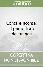 Ordina Subito Conta e riconta. Il primo libro dei numeri
