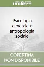 Novità Psicologia generale e antropologia sociale