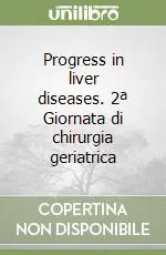 Must-Have Progress in liver diseases. 2ª Giornata di chirurgia geriatrica