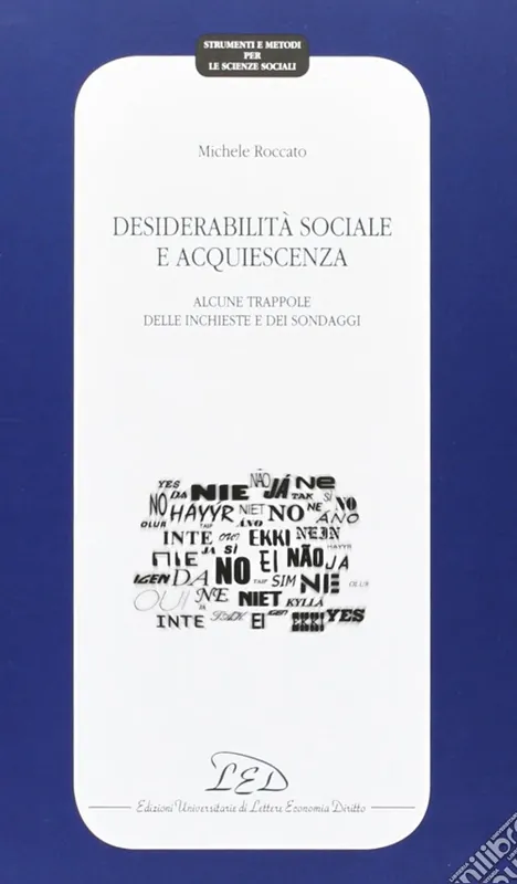 Desiderabilità sociale e acquiescenza. Alcune trappole delle inchieste e dei sondaggi Novità