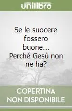 Se le suocere fossero buone... Perché Gesù non ne ha? Spedito Oggi