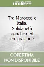 Offerta Lampo Tra Marocco e Italia. Solidarietà agnatica ed emigrazione