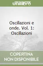Promozione Oscillazioni e onde. Vol. 1 Oscillazioni