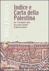 Esclusivo Indice e carta della Palestina per «L‘evangelo come mi è stato rivelato» di Maria Valtorta