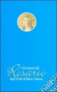 Miglior Prezzo I venti misteri del rosario dagli scritti di Maria Valtorta