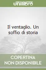 Il ventaglio. Un soffio di storia Offerta Del Giorno