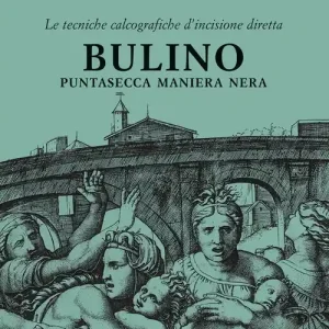 Bulino, puntasecca, maniera nera. Le tecniche calcografiche d‘incisione diretta Di Tendenza