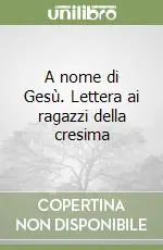 Occasione A nome di Gesù. Lettera ai ragazzi della cresima