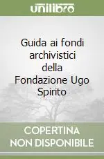 Guida ai fondi archivistici della Fondazione Ugo Spirito A Buon Prezzo